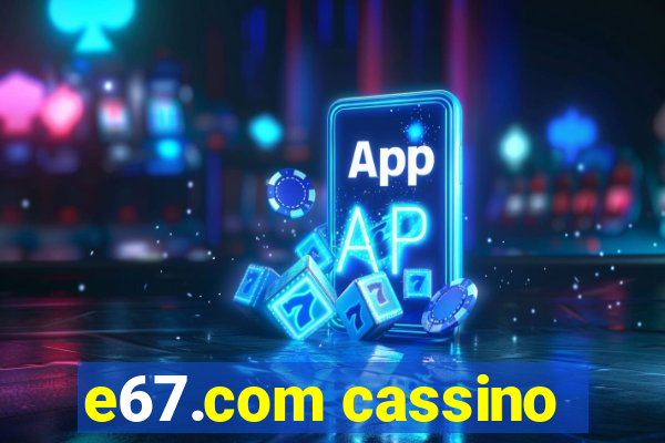 e67.com cassino